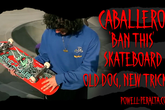 'Old Dog, New Tricks' - Caballero "Ban This" Skateboard