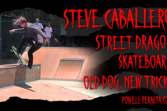 'Old Dog, New Tricks' - Steve Caballero Street Dragon Skateboard